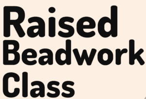 Raised Beadwork Class